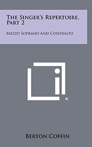 The Singer's Repertoire, Part 2 Mezzo Soprano and Contralto