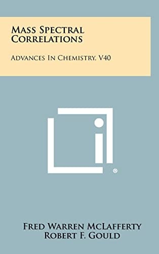 Mass Spectral Correlations Advances In Chemistry, V40