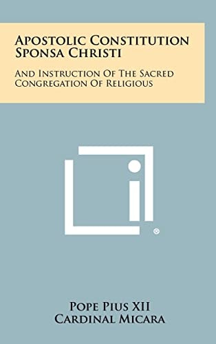Apostolic Constitution Sponsa Christi And Instruction of the Sacred Congregation of Religious