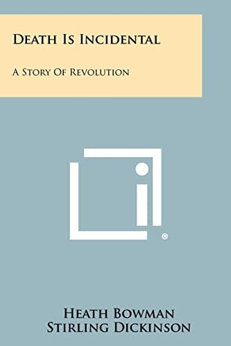 Death Is Incidental A Story of Revolution