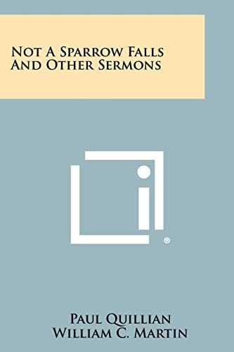 Not A Sparrow Falls And Other Sermons