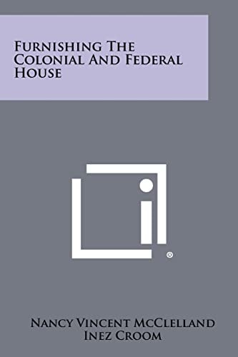Furnishing The Colonial And Federal House
