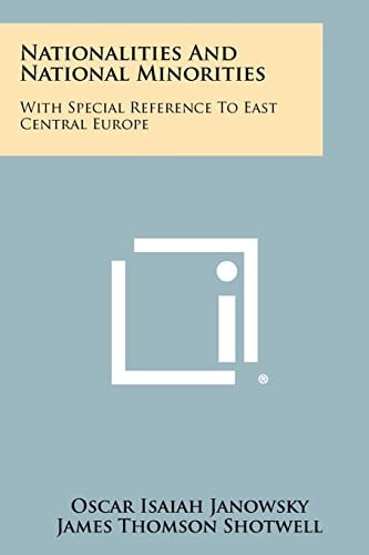Nationalities And National Minorities With Special Reference To East Central Europe