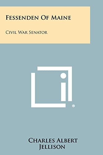 Fessenden Of Maine Civil War Senator
