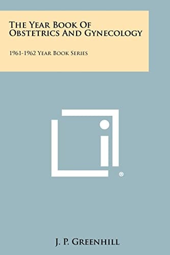 The Year Book Of Obstetrics And Gynecology 1961-1962 Year Book Series
