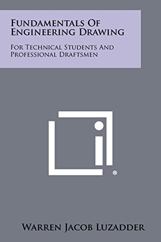 Fundamentals of Engineering Drawing For Technical Students and Professional Draftsmen