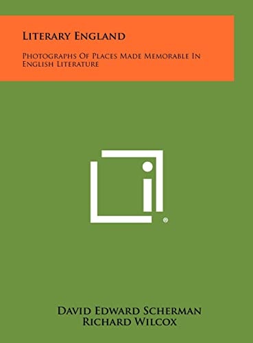Literary England Photographs of Places Made Memorable in English Literature