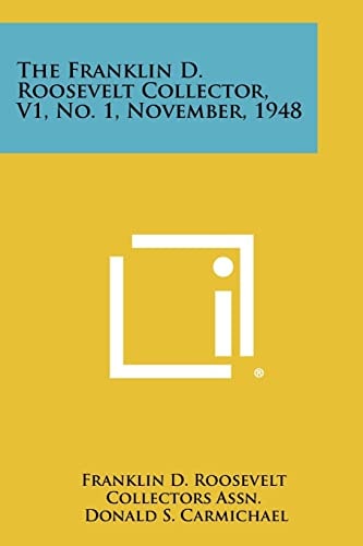 The Franklin D. Roosevelt Collector, V1, No. 1, November, 1948
