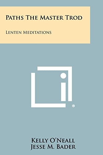 Paths the Master Trod Lenten Meditations