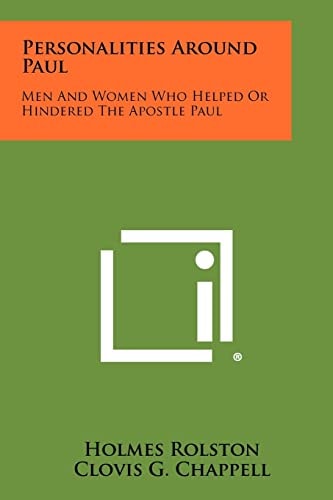 Personalities Around Paul Men and Women Who Helped Or Hindered the Apostle Paul