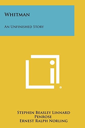 Whitman An Unfinished Story