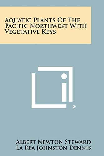 Aquatic Plants Of The Pacific Northwest With Vegetative Keys
