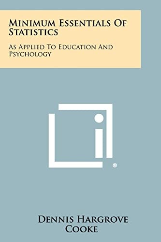 Minimum Essentials of Statistics As Applied to Education and Psychology