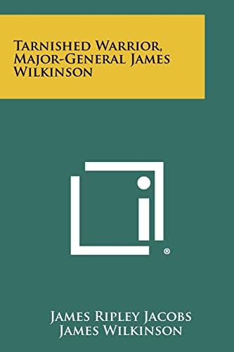 Tarnished Warrior, Major-General James Wilkinson