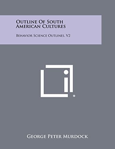 Outline Of South American Cultures Behavior Science Outlines, V2