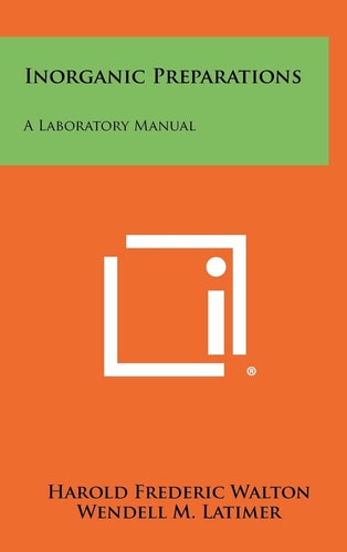 Inorganic Preparations A Laboratory Manual