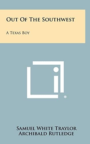 Out of the Southwest A Texas Boy