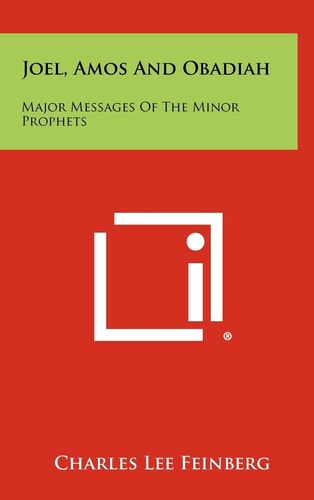 Joel, Amos And Obadiah Major Messages Of The Minor Prophets