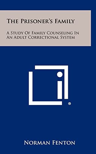 The Prisoner's Family A Study Of Family Counseling In An Adult Correctional System