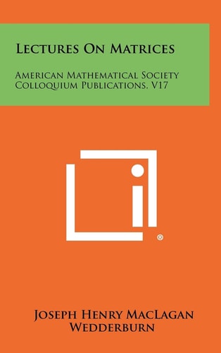 Lectures On Matrices American Mathematical Society Colloquium Publications, V17