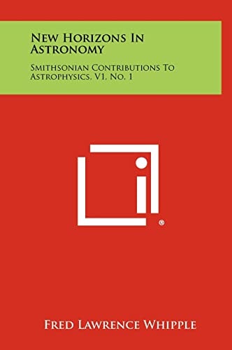 New Horizons In Astronomy Smithsonian Contributions To Astrophysics, V1, No. 1