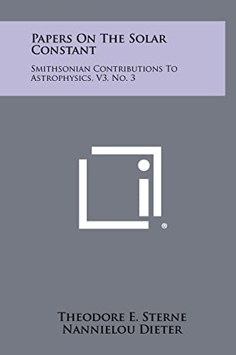 Papers On The Solar Constant Smithsonian Contributions To Astrophysics, V3, No. 3