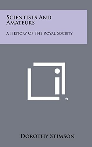 Scientists And Amateurs A History Of The Royal Society
