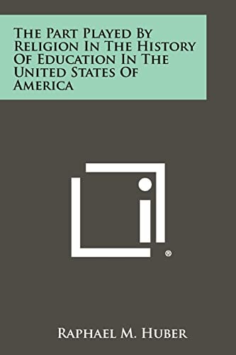 The Part Played by Religion in the History of Education in the United States of America