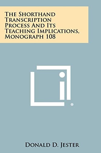 The Shorthand Transcription Process and Its Teaching Implications, Monograph 108