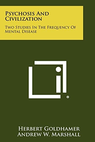Psychosis and Civilization Two Studies in the Frequency of Mental Disease