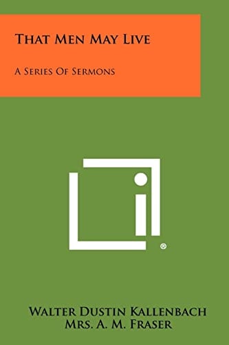 That Men May Live A Series of Sermons