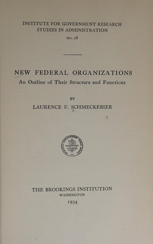 New Federal Organizations An Outline of Their Structure and Functions