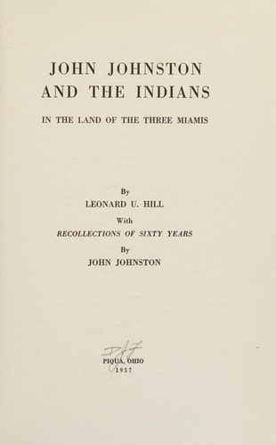 John Johnston And The Indians In The Land Of The Three Miamis With Recollections Of Sixty Years