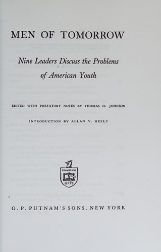 Men of Tomorrow Nine Leaders Discuss the Problems of American Youth