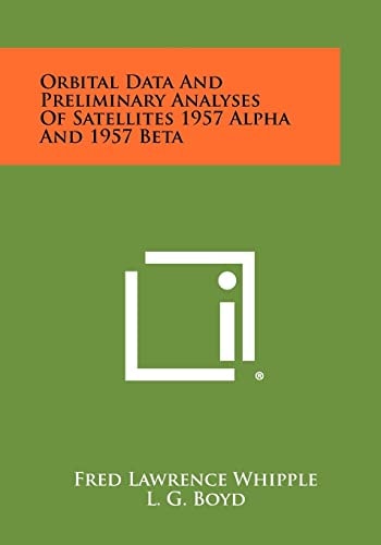 Orbital Data and Preliminary Analyses of Satellites 1957 Alpha and 1957 Beta