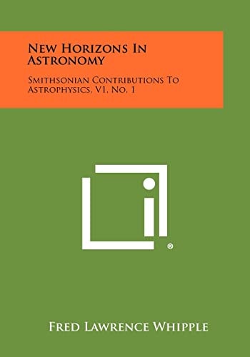 New Horizons in Astronomy Smithsonian Contributions to Astrophysics, V1, No. 1