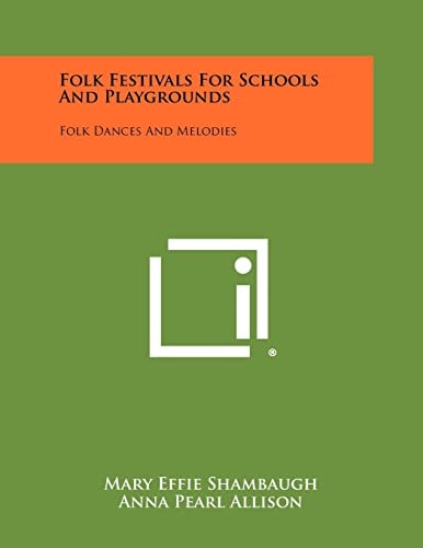 Folk Festivals for Schools and Playgrounds Folk Dances and Melodies
