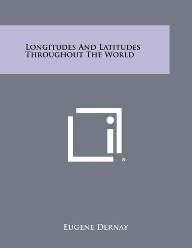 Longitudes And Latitudes Throughout The World