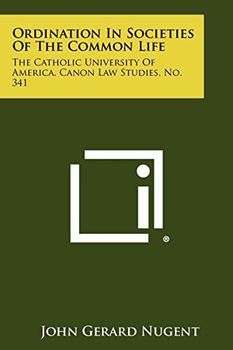Ordination in Societies of the Common Life The Catholic University of America, Canon Law Studies, No. 341