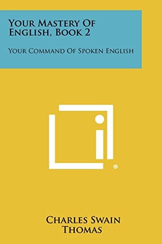 Your Mastery of English, Book 2 Your Command of Spoken English