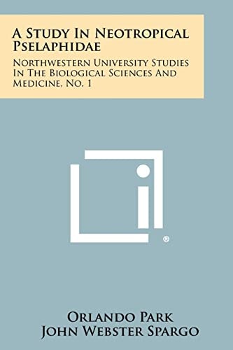 A Study in Neotropical Pselaphidae Northwestern University Studies in the Biological Sciences and Medicine, No. 1
