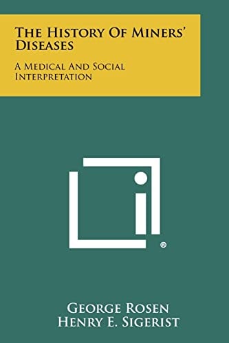 The History Of Miners' Diseases A Medical And Social Interpretation