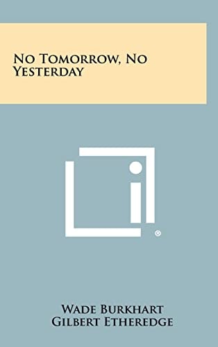 No Tomorrow, No Yesterday