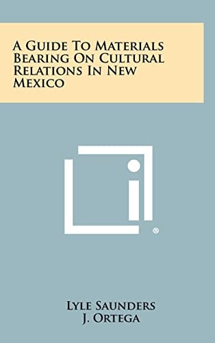 A Guide To Materials Bearing On Cultural Relations In New Mexico