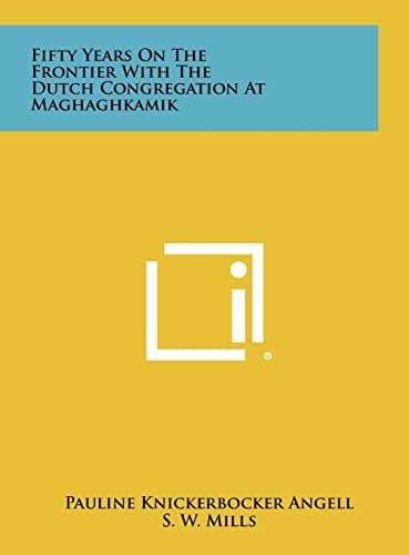 Fifty Years on the Frontier with the Dutch Congregation at Maghaghkamik