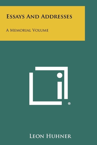 Essays and Addresses A Memorial Volume