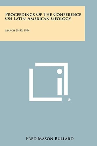 Proceedings of the Conference on Latin-American Geology March 29-30, 1954