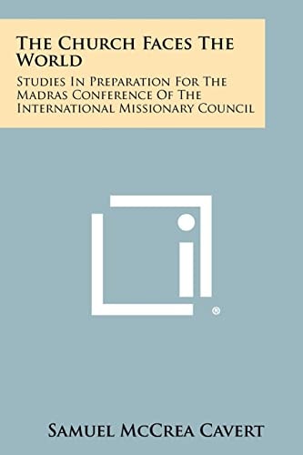 The Church Faces the World Studies in Preparation for the Madras Conference of the International Missionary Council