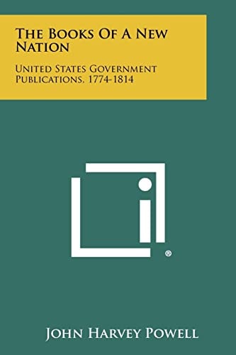 The Books of a New Nation United States Government Publications, 1774-1814