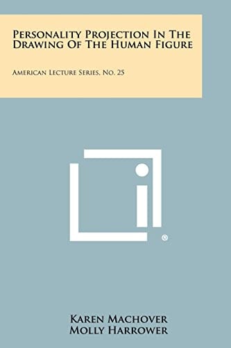 Personality Projection In The Drawing Of The Human Figure American Lecture Series, No. 25